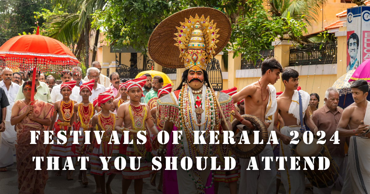 Top 10 Festivals Of Kerala 2024 That You Should Attend